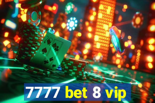 7777 bet 8 vip